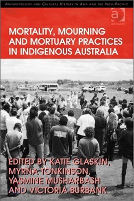 Mortality, Mourning and Mortuary Practices in Indigenous Australia