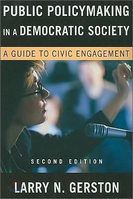 Public Policymaking in a Democratic Society: A Guide to Civic Engagement