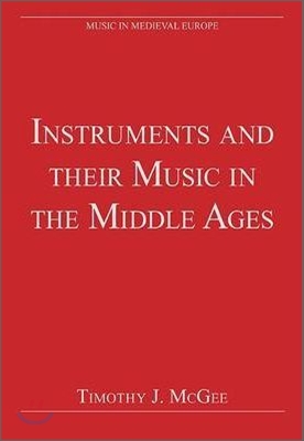 Instruments and their Music in the Middle Ages