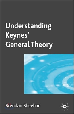 Understanding Keynes&#39; General Theory