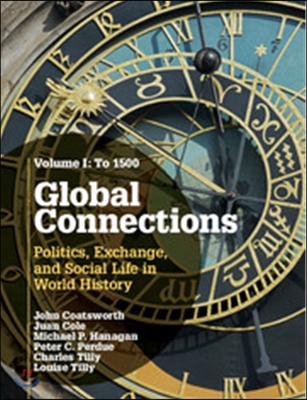 Global Connections: Volume 1, to 1500: Politics, Exchange, and Social Life in World History