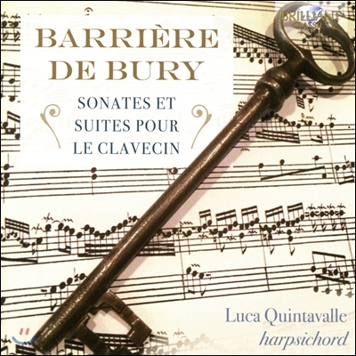 Luca Quintavalle 바리에르 / 드 뷔리: 클라브생[하프시코드] 소나타 및 모음곡집 (Jean-Baptiste Barriere / Bernard De Bury: Sonatas & Suites for Harpsichord) 루카 퀸타바예
