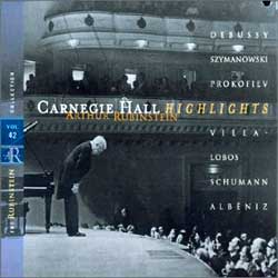 Carnegie Hall Highlights : Arthur Rubinstein