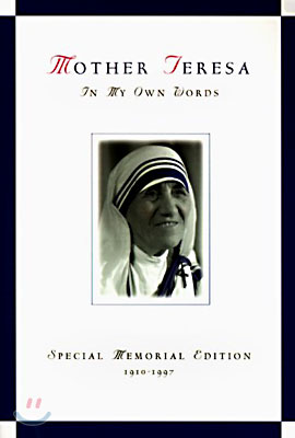 Mother Teresa, in My Own Words