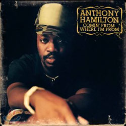 Anthony Hamilton - Comin&#39; From Where I&#39;m From