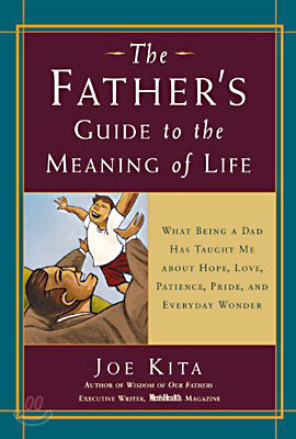 The Father's Guide to the Meaning of Life