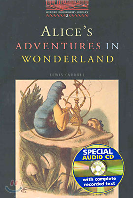 Oxford Bookworms Library 2 Alice's Adventures in Wonderland : Book + Audio CD