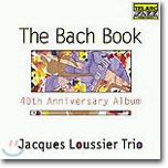 Jacques Loussier Trio 자끄 루시에 트리오 결성 40주년 기념 앨범 - 바흐 연주집 (The Bach Book: 40th Anniversary Album)