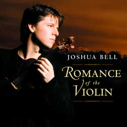 Joshua Bell - Romance Of The Violin