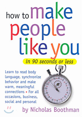 How to Make People Like You in 90 Seconds or Less