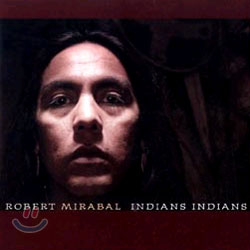 Robert Mirabal - Indians Indians