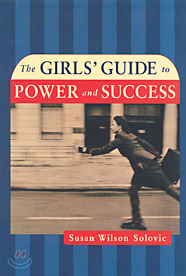 The Girls&#39; Guide to Power and Success
