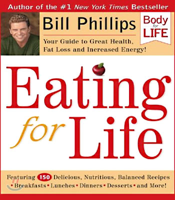 Eating for Life: Your Guide to Great Health, Fat Loss and Increased Energy! (Hardcover)