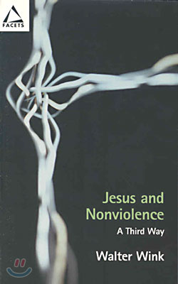 Jesus and Nonviolence: A Third Way