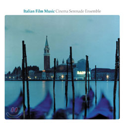 Cinema Serenade Ensemble - Italian Film Music