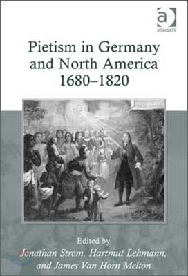 Pietism in Germany and North America 1680-1820