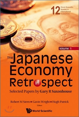 Japanese Economy in Retrospect, The: Selected Papers by Gary R Saxonhouse (in 2 Volumes)