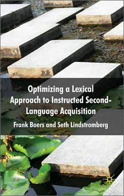 Optimizing a Lexical Approach to Instructed Second Language Acquisition (Hardcover)