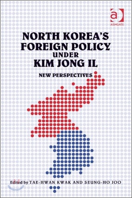 North Korea&#39;s Foreign Policy under Kim Jong Il