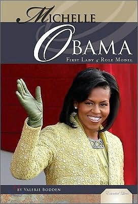 Michelle Obama: First Lady &amp; Role Model: First Lady &amp; Role Model