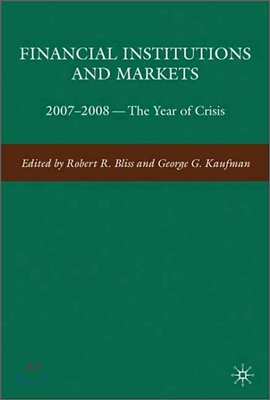 Financial Institutions and Markets: 2007-2008 -- The Year of Crisis