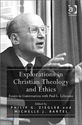 Explorations in Christian Theology and Ethics