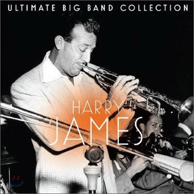 Harry James - Ultimate Big Band Collection: Harry James