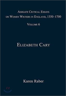 Ashgate Critical Essays on Women Writers in England, 1550-1700