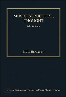 Music, Structure, Thought: Selected Essays