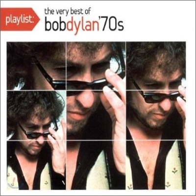 Bob Dylan - Playlist: The Very Best Of Bob Dylan: 1970&#39;s
