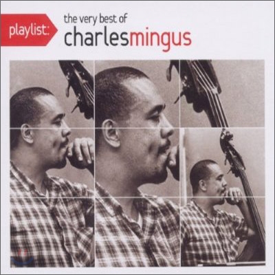 Charles Mingus - Playlist: The Very Best Of Charles Mingus