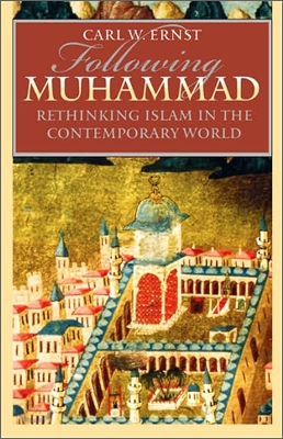 Following Muhammad: Rethinking Islam in the Contemporary World