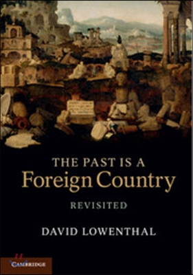The Past Is a Foreign Country - Revisited