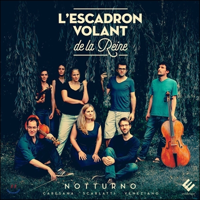 L'Escadron Volant de la Reine 노투르노 - 카레자나 / A. 스카를라티 / 베네치아노 (Notturno - Caresana / Scarlatti / Veneziano) 레스카드롱 볼랑 드 라 렌