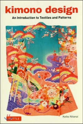 Kimono Design: An Introduction to Textiles and Patterns