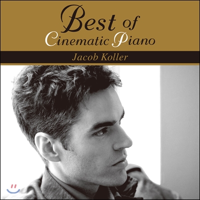 Jacob Koller (제이콥 롤러) - Best of Cinematic Piano (시네마틱 피아노 걸작집: 베스트 오브 시네마틱 피아노)
