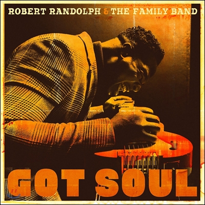 Robert Randolph & The Family Band (로버트 랜돌프 앤 더 패밀리 밴드) - Got Soul