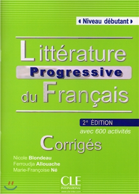 Litterature Progressive du francais Debutant. Corriges