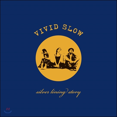 비비드 슬로우 (Vivid Slow) - Silver Lining Story