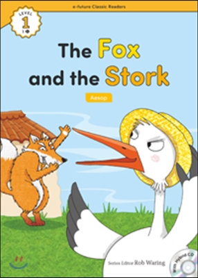e-future Classic Readers Level 1-1 : The Fox and the Stork