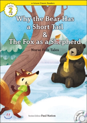 e-future Classic Readers Level 2-29 : Why the Bear Has a Short Tail / The Fox as a Shepherd 
