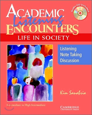 Academic Listening Encounters: Life in Society Student&#39;s Book with Audio CD: Listening, Note Taking, and Discussion