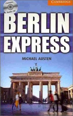 Cambridge English Readers Level 4 : Berlin Express (Book &amp; CD)