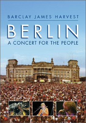 Barclay James Harvest - Berlin: A Concert For The People