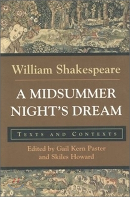 A Midsummer Night&#39;s Dream : Texts and Contexts