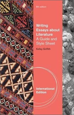 Writing Essays About Literature : A Guide and Style Sheet, 8/E