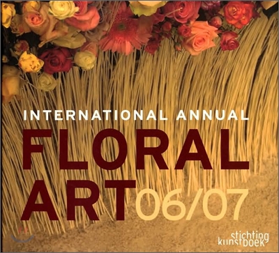 International Annual Floral Art 06/07 (Hardcover, 2nd)