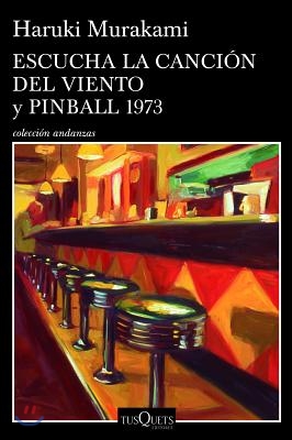 Escucha La Canción del Viento Y Pinball 1973 (DOS Novelas) / Hear the Wind Sing and Pinball 1973 (Two Novels)