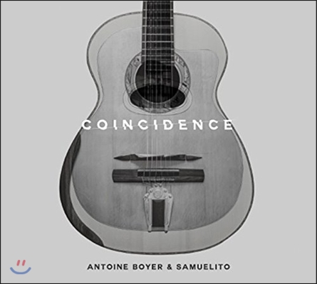 Antoine Boyer &amp; Samuelito (앙투안 보이어 앤 사뮤엘리토) - Coincidence