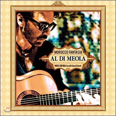 Al Di Meola (알 디 메올라) - Morocco Fantasia: World Sinfonia Live with Special Guests (모로코 판타지아)